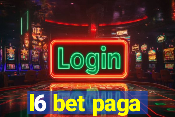 l6 bet paga